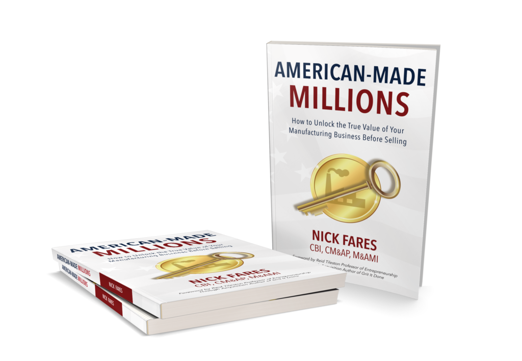 American-Made Millions: How to Unlock the True Value of Your Manufacturing Business Before Selling BC - 17