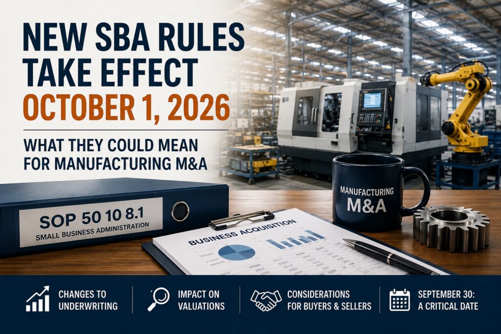 SBA SOP 50 10 8.1 changes taking effect October 1, 2026 and their impact on manufacturing M&A